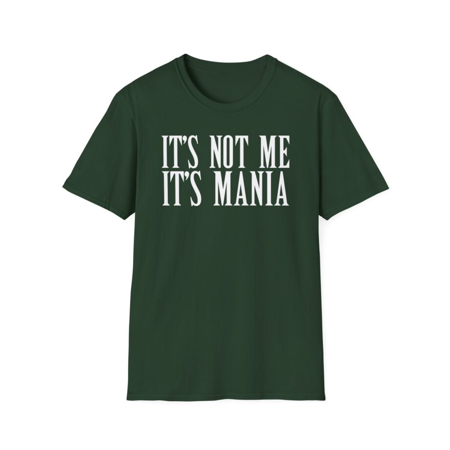 Sexmane  It's Not Me It's Mania Unisex Softstyle T-Shirt
