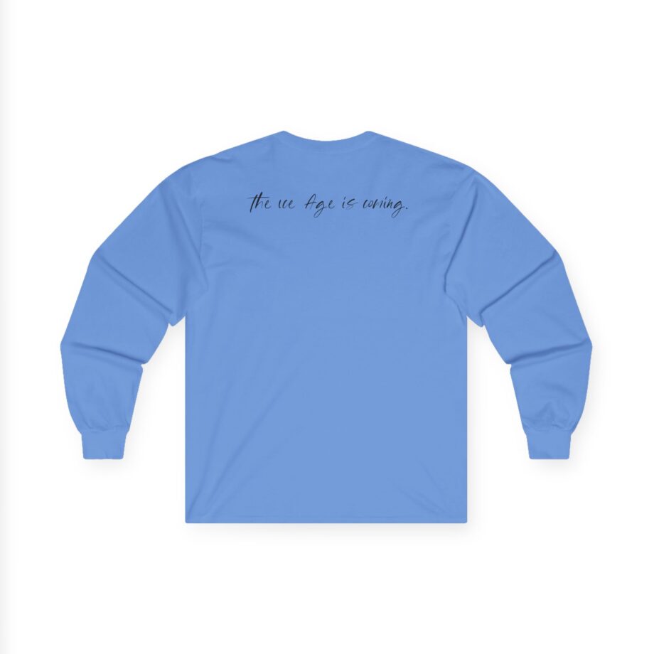 American Nightmare "the Ice Age is Coming" Unisex Ultra Cotton Long Sleeve Tee