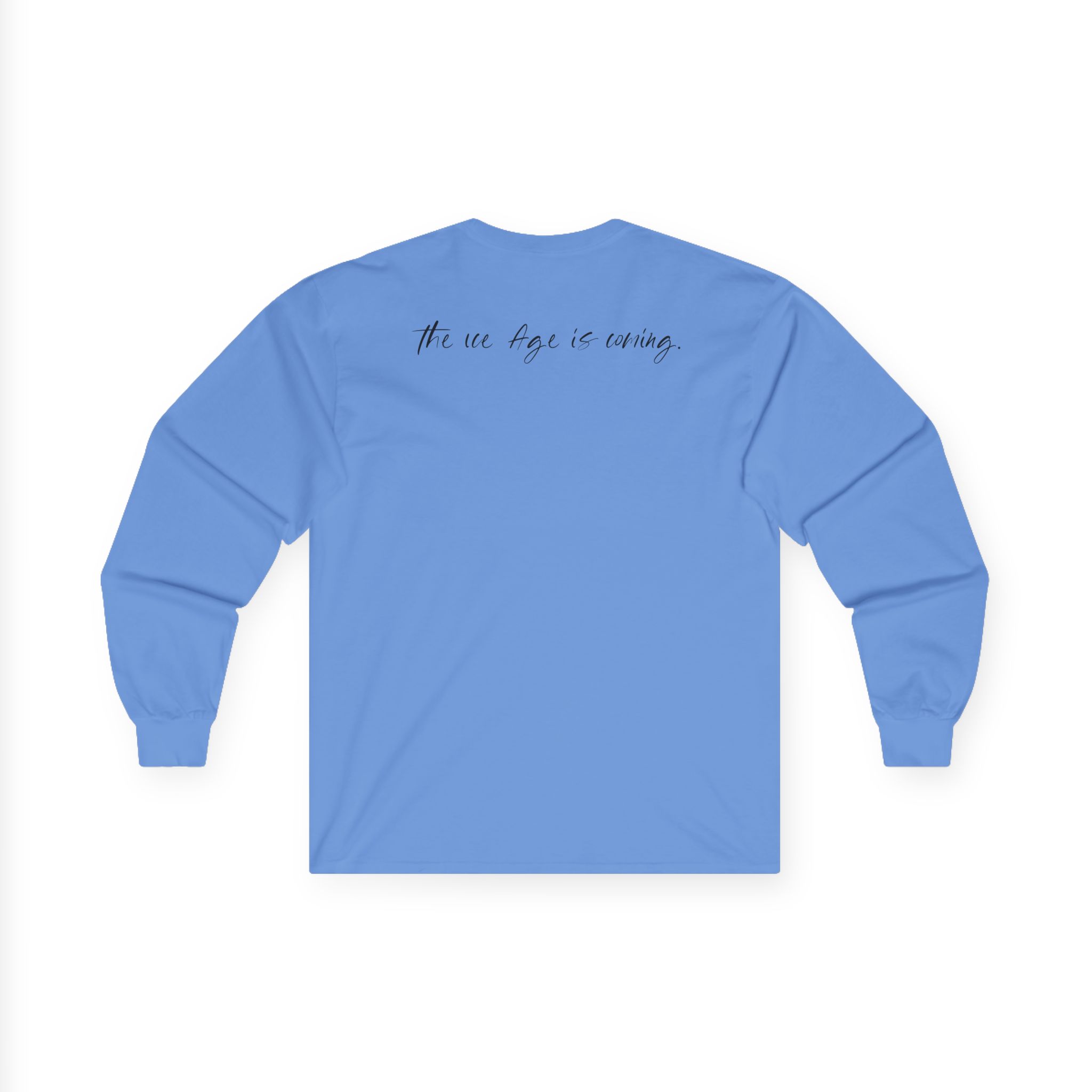 American Nightmare "the Ice Age is Coming" Unisex Ultra Cotton Long Sleeve Tee