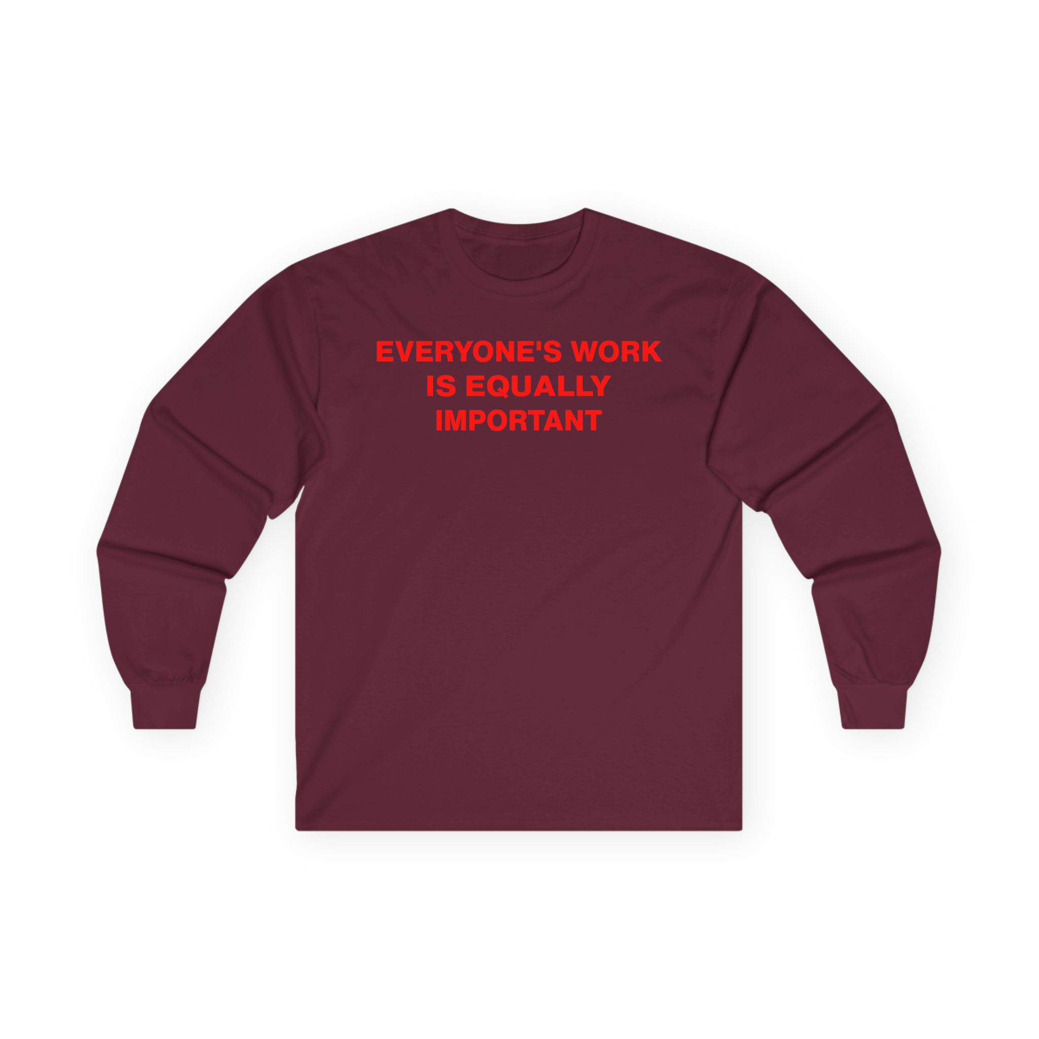 Jenny Holzer Everyone's Work is Equally Important Unisex Ultra Cotton Long Sleeve Tee