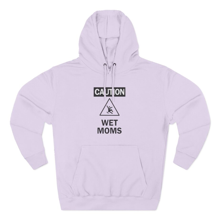 Lofe Caution Wet Moms Three-Panel Fleece Hoodie