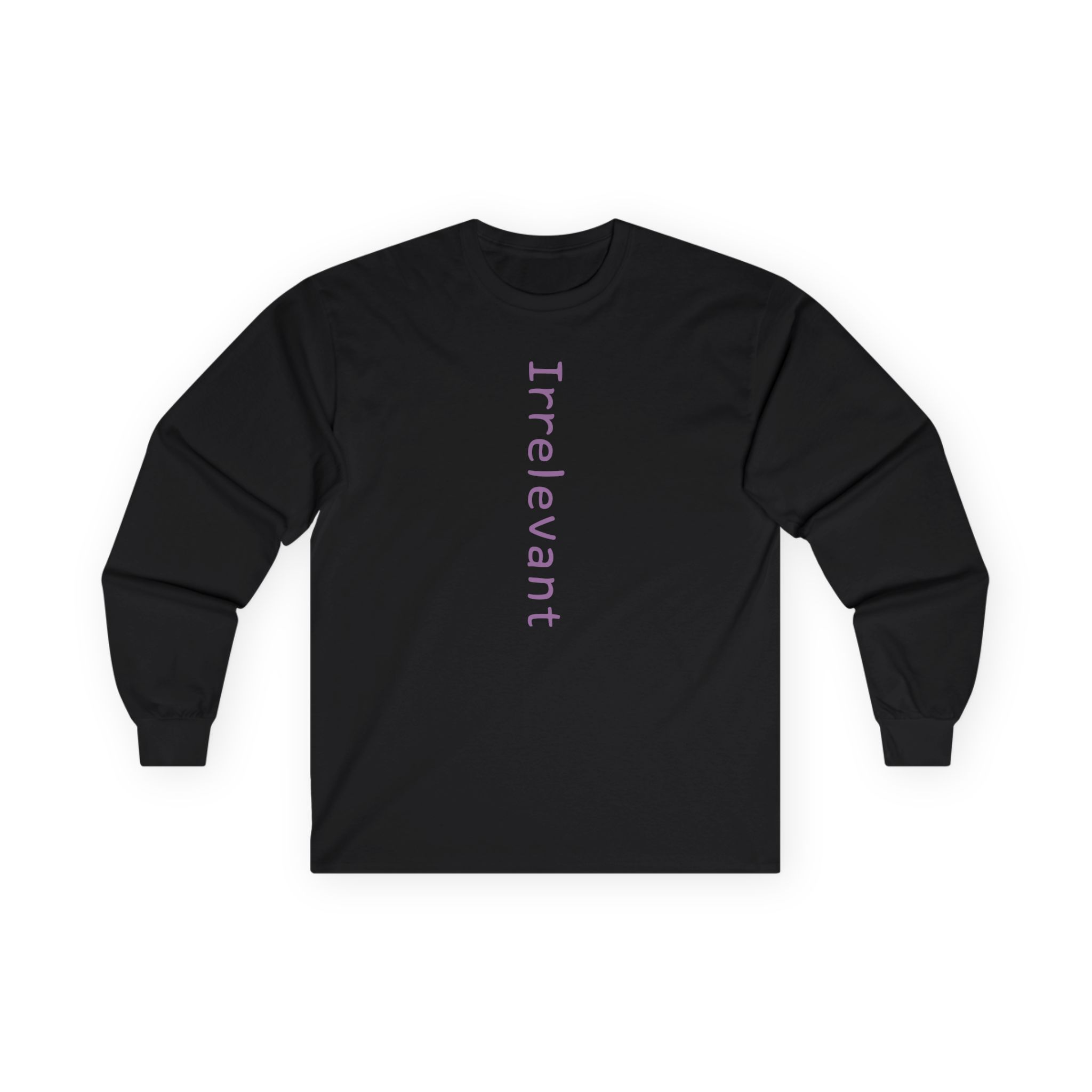 Qtcinderella Irrelevant Unisex Ultra Cotton Long Sleeve Tee
