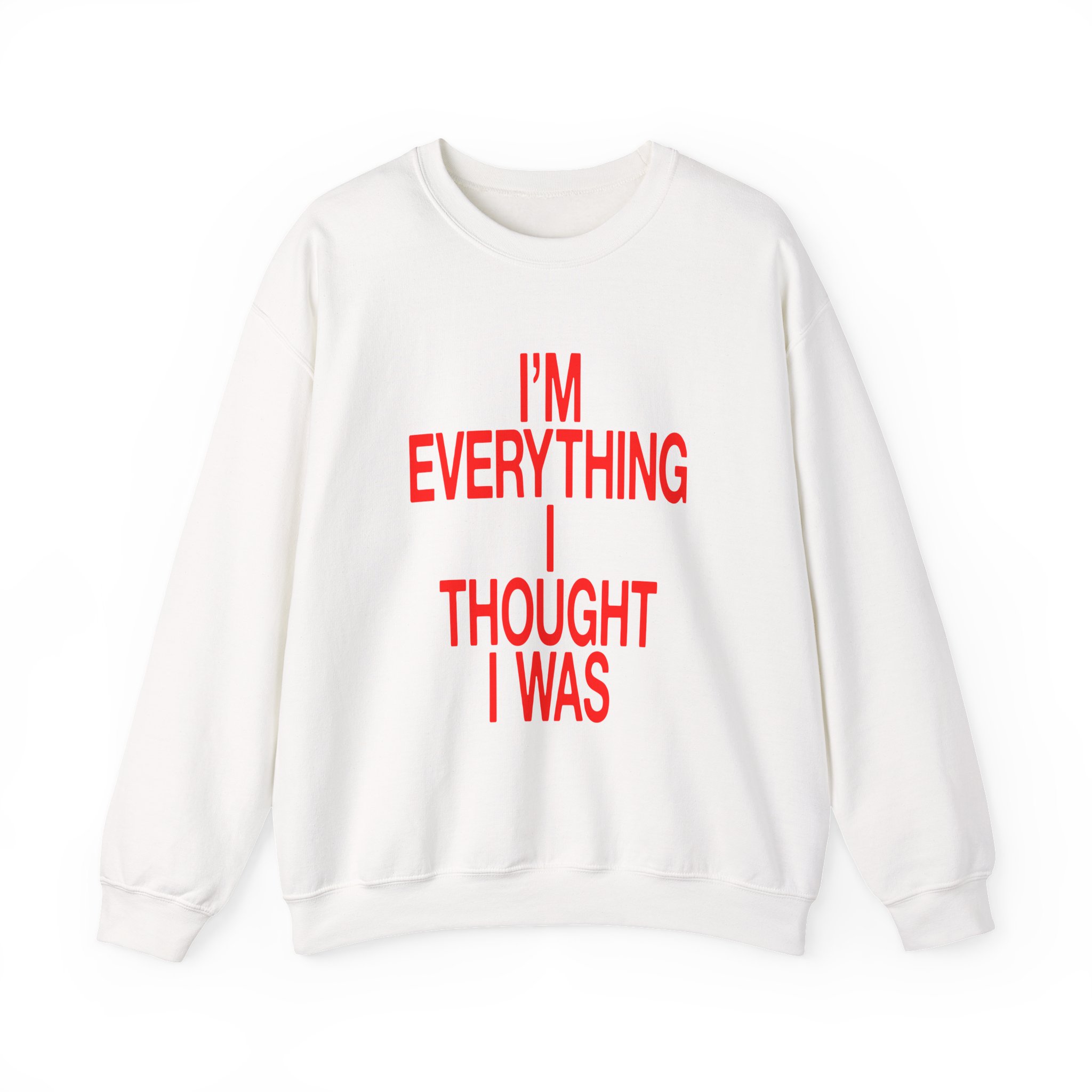 JT Im Everything Unisex Heavy Blend Crewneck Sweatshirt
