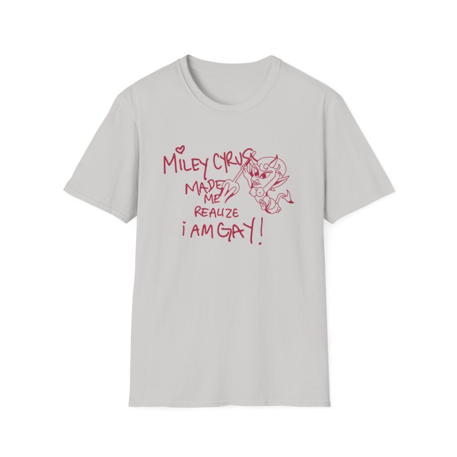 Miley Cyrus Made Me Realize I'm Gay Unisex Softstyle T-Shirt