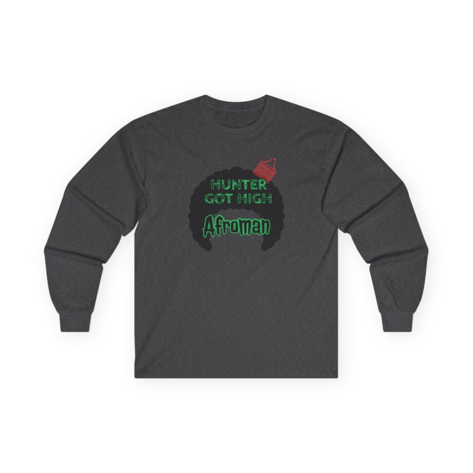 Afroman Hunter Got High Unisex Ultra Cotton Long Sleeve Tee