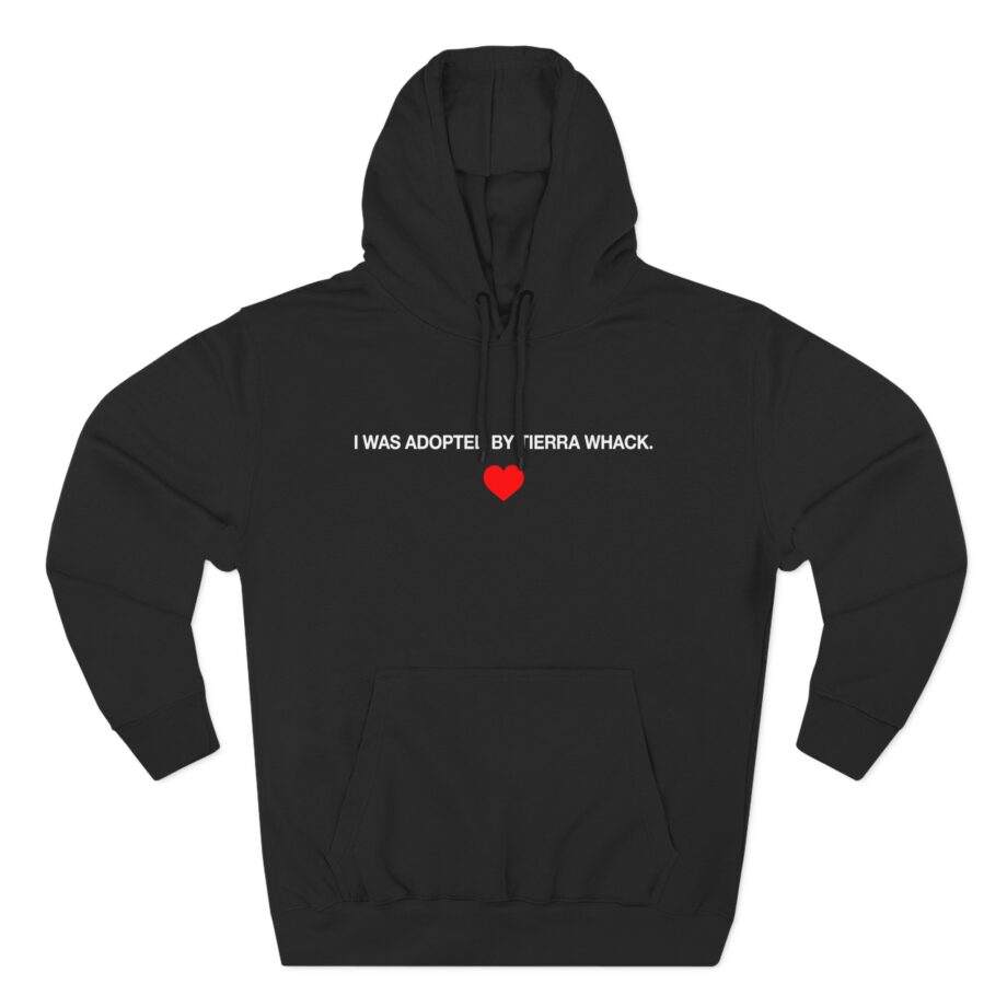 Tierra Whack I Was Adopted by Tierra Three-Panel Fleece Hoodie