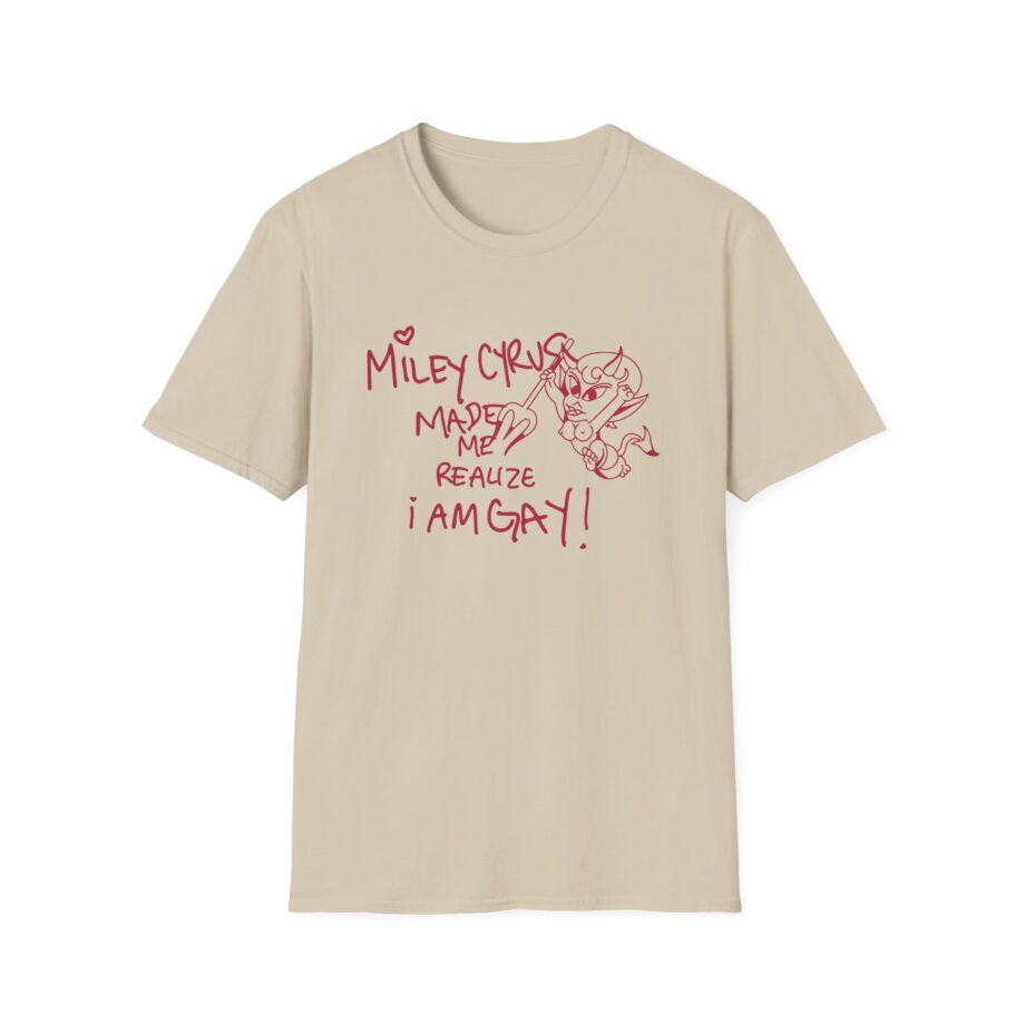 Miley Cyrus Made Me Realize I'm Gay Unisex Softstyle T-Shirt