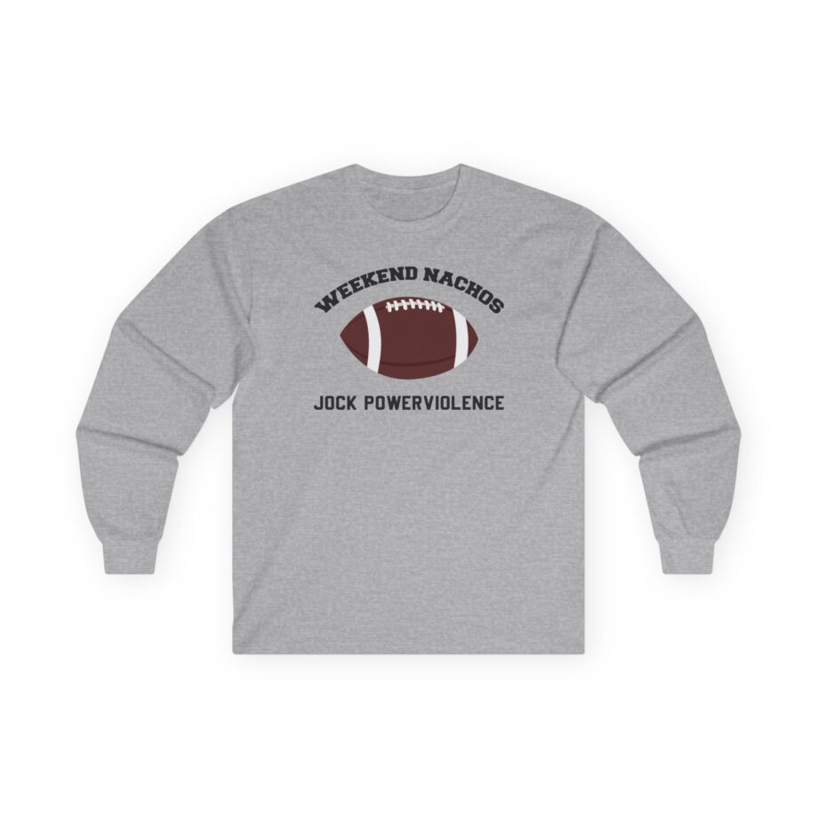 Weekend Nachos Jock Unisex Ultra Cotton Long Sleeve Tee