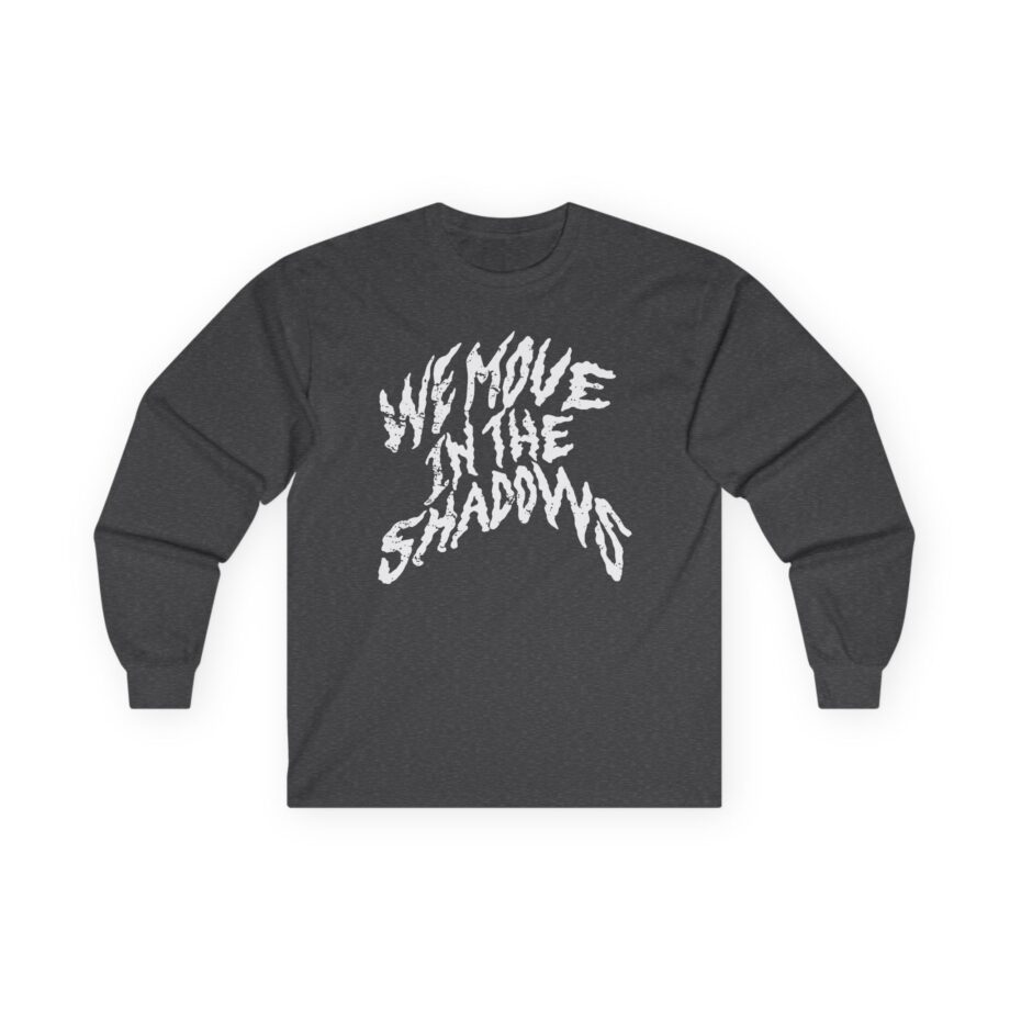 Charlotte Dobre We Move in the Shadows Unisex Ultra Cotton Long Sleeve Tee