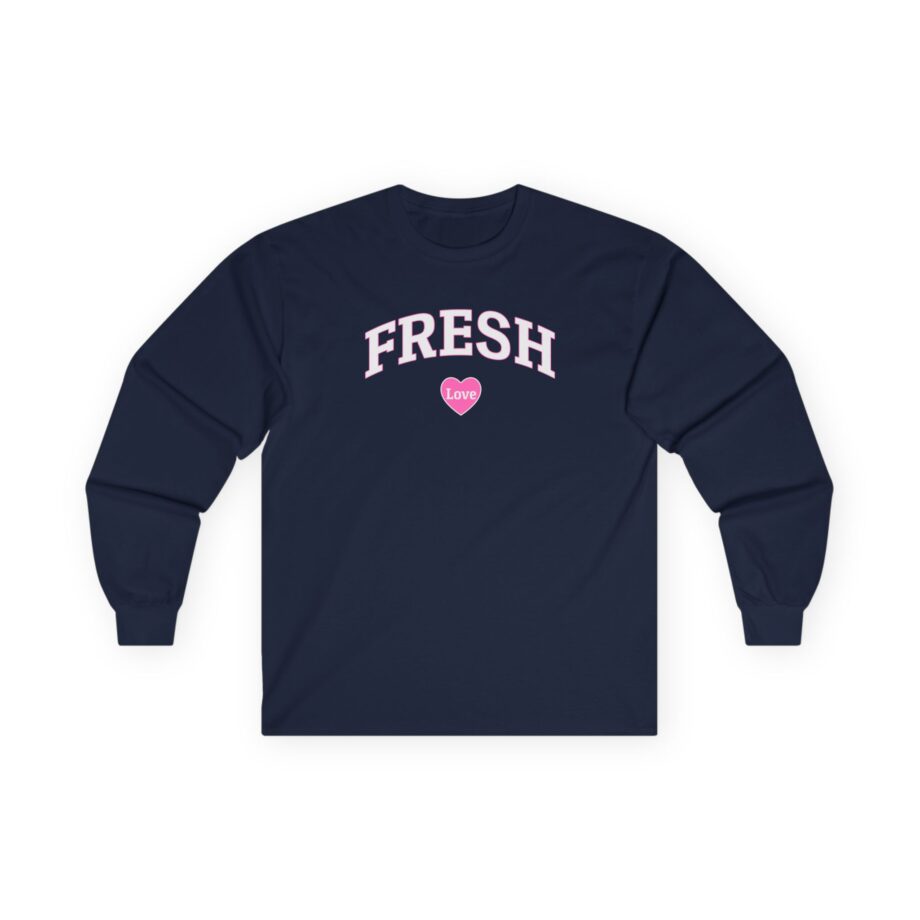 Fresh Love Unisex Ultra Cotton Long Sleeve Tee