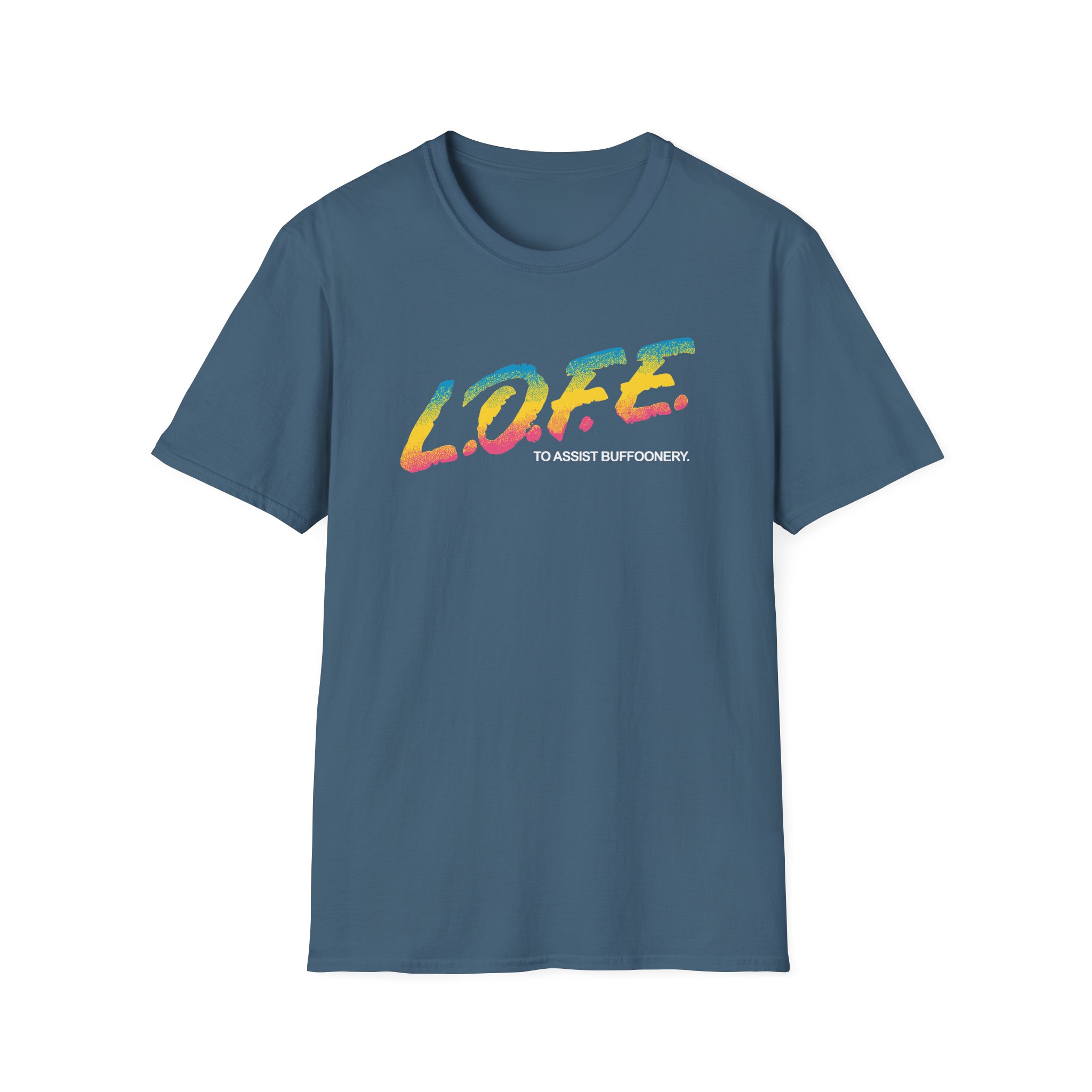 Lofe to Assist Buffoonery Unisex Softstyle T-Shirt