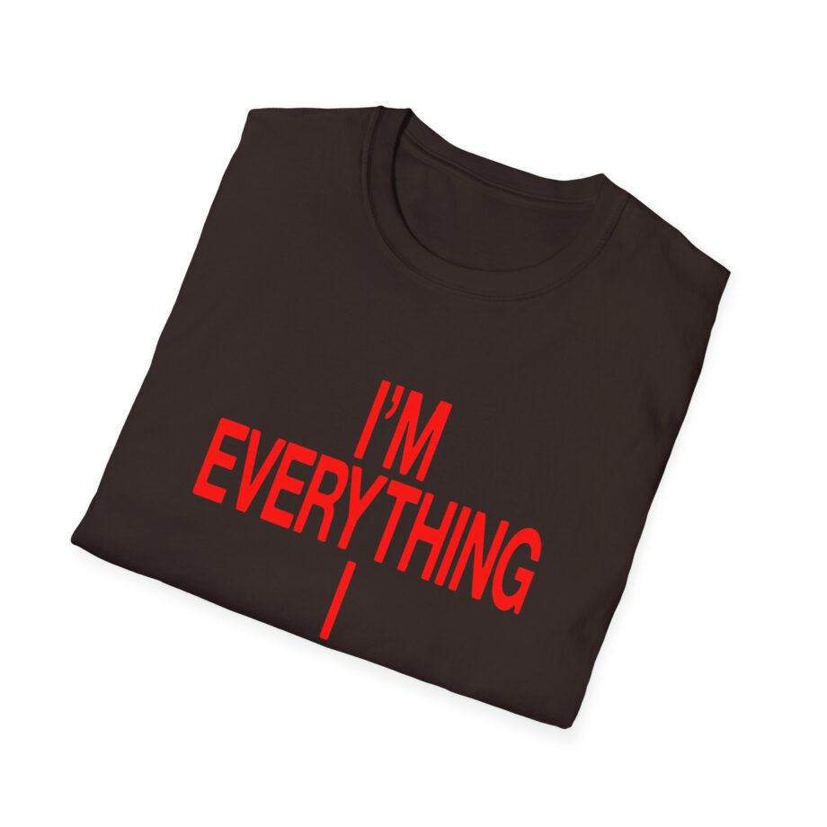 JT Im Everything Unisex Softstyle T-shirt