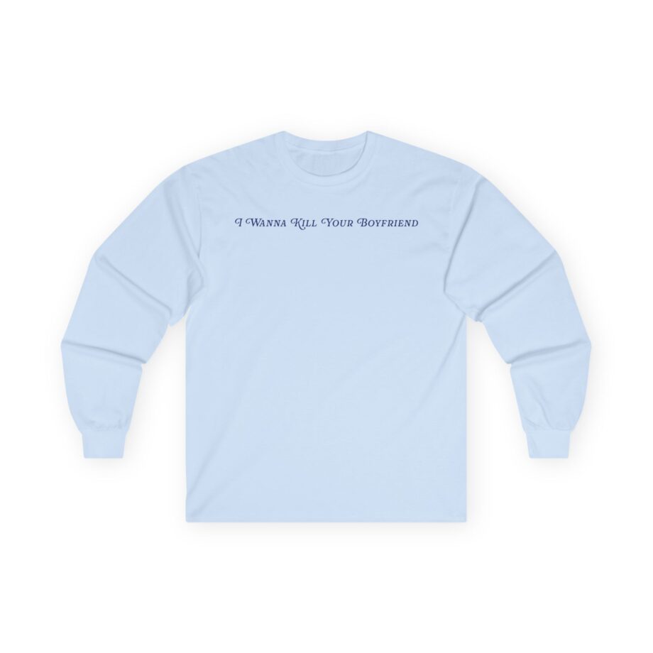 Binchtopia I Wanna Kill Your Boyfriend Baby Unisex Ultra Cotton Long Sleeve Tee