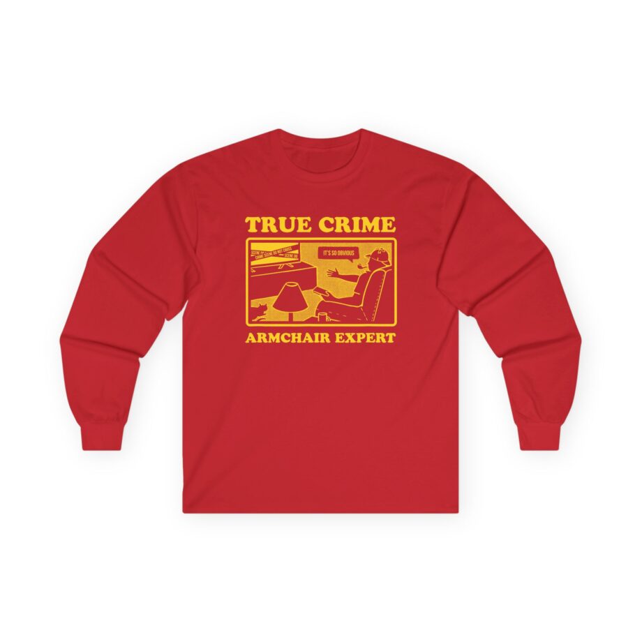 Armchair Expert True Crime Armchair Expert Unisex Ultra Cotton Long Sleeve Tee