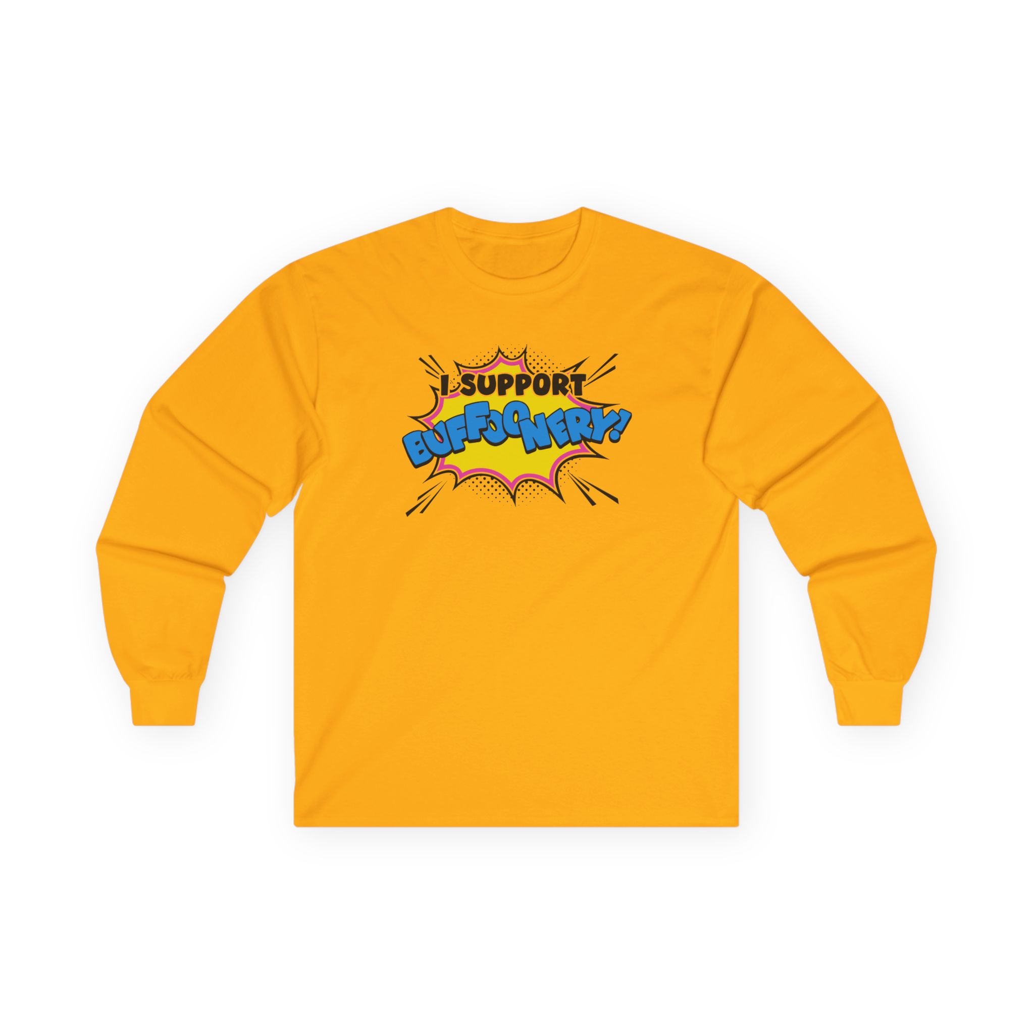 Lofe I Support Buffoonery Unisex Ultra Cotton Long Sleeve Tee