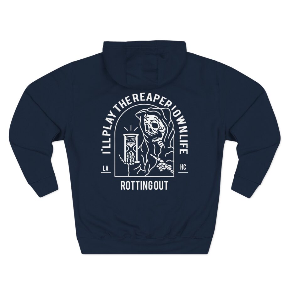 Rotting Out I'll Play the Reaper in My Own Life Three-Panel Fleece Hoodie
