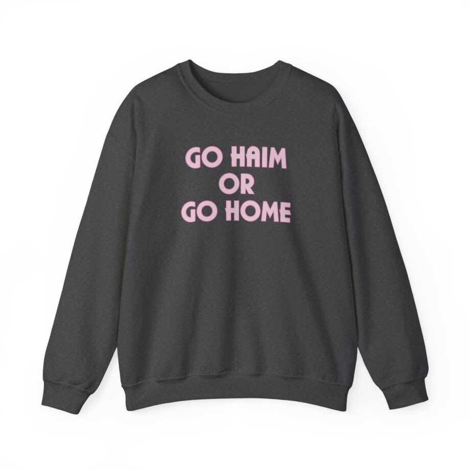 Go Haim or Go Home Unisex Heavy Blend™ Crewneck Sweatshirt