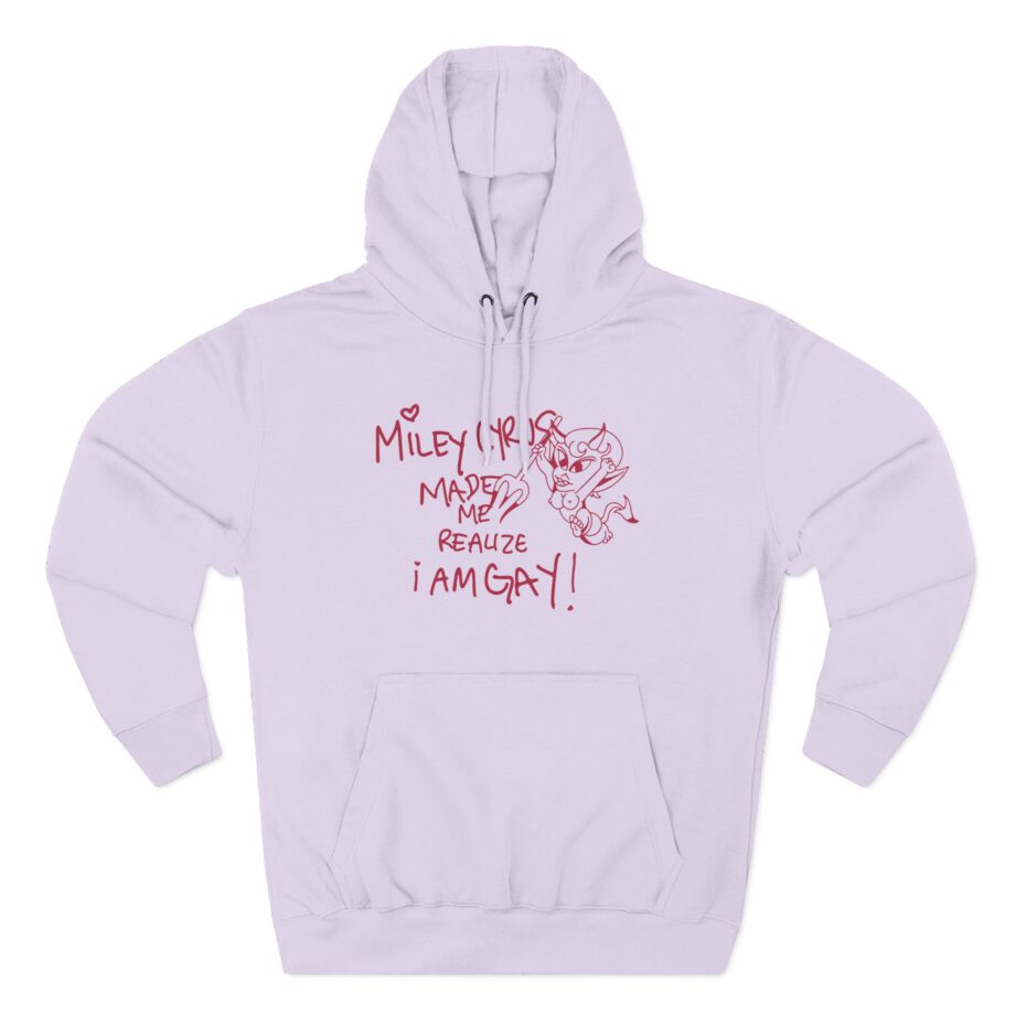 Miley Cyrus Made Me Realize I'm Gay Three-Panel Fleece Hoodie