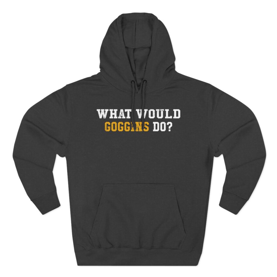 David Goggins  What Would Goggins Do Three-Panel Fleece Hoodie
