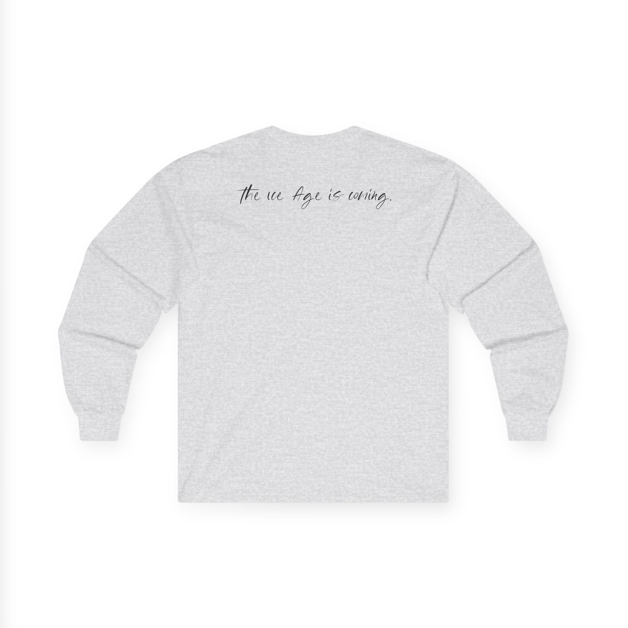 American Nightmare "the Ice Age is Coming" Unisex Ultra Cotton Long Sleeve Tee