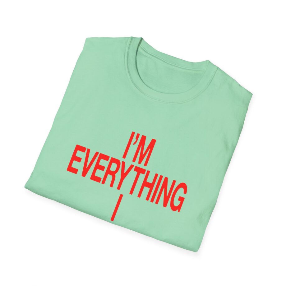 JT Im Everything Unisex Softstyle T-shirt