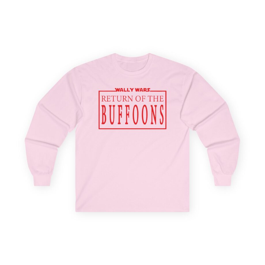 Lofe Wally Wars Return of the Buffoons Unisex Ultra Cotton Long Sleeve Tee