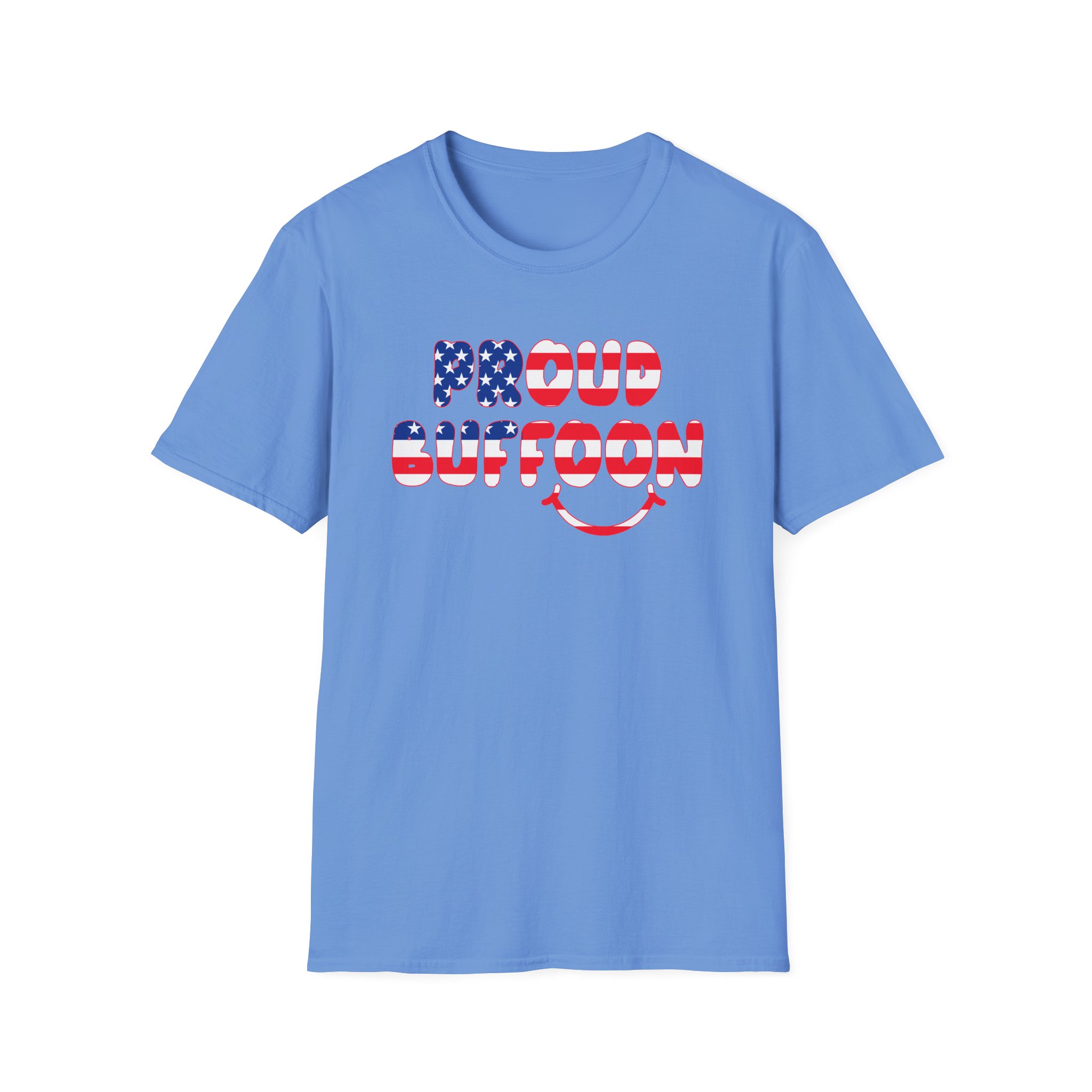 Lofe Proud Buffoon Unisex Softstyle T-Shirt