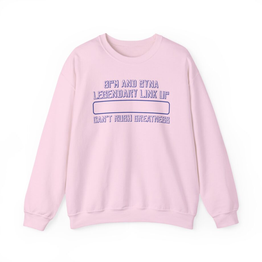 central cee 6PM AND SYNA LEGENDARY LINK UP CAN'T RUSH GREATNESS Unisex Heavy Blend™ Crewneck Sweatshirt