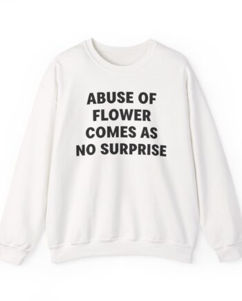 Jenny Holzer Abuse of Flower Comes as No Surprise Unisex Heavy Blend™ Crewneck Sweatshirt