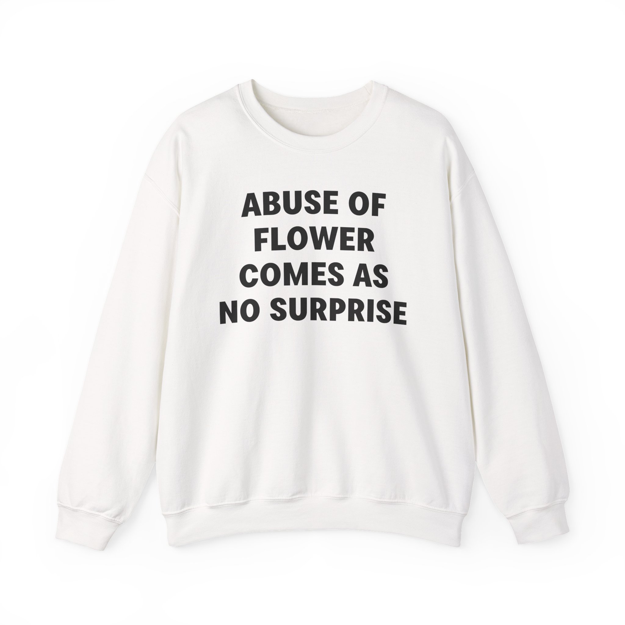 Jenny Holzer Abuse of Flower Comes as No Surprise Unisex Heavy Blendâ„¢ Crewneck Sweatshirt