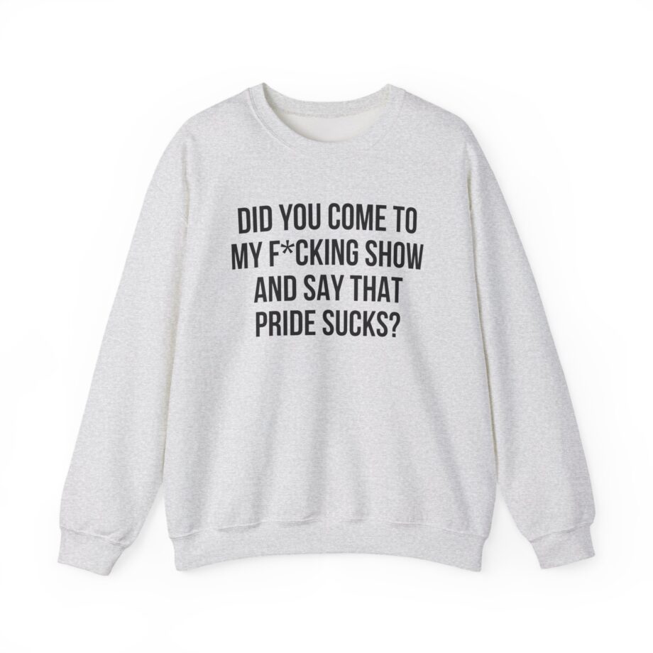 Adele Did You Come to My F*cking Show and Say That Pride Sucks Unisex Heavy Blend™ Crewneck Sweatshirt