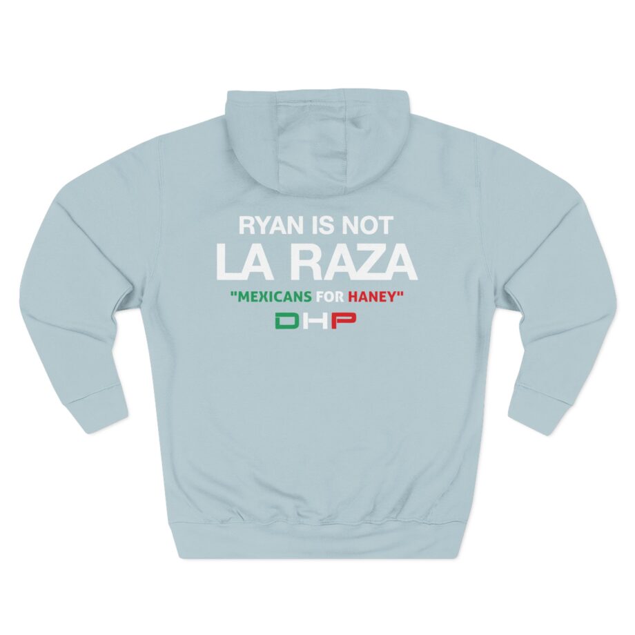 Ryan is Not a La Raza Three-Panel Fleece Hoodie