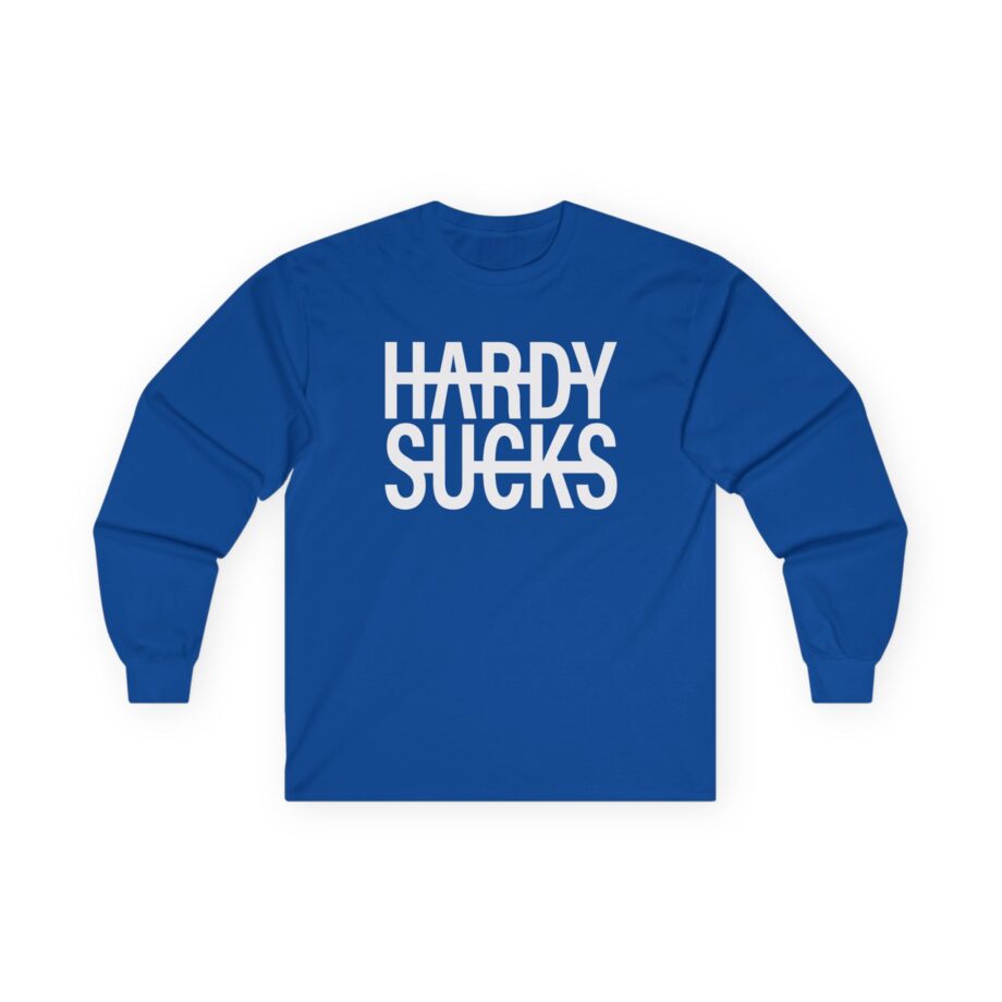 Hardy Hardy Sucks Unisex Ultra Cotton Long Sleeve Tee