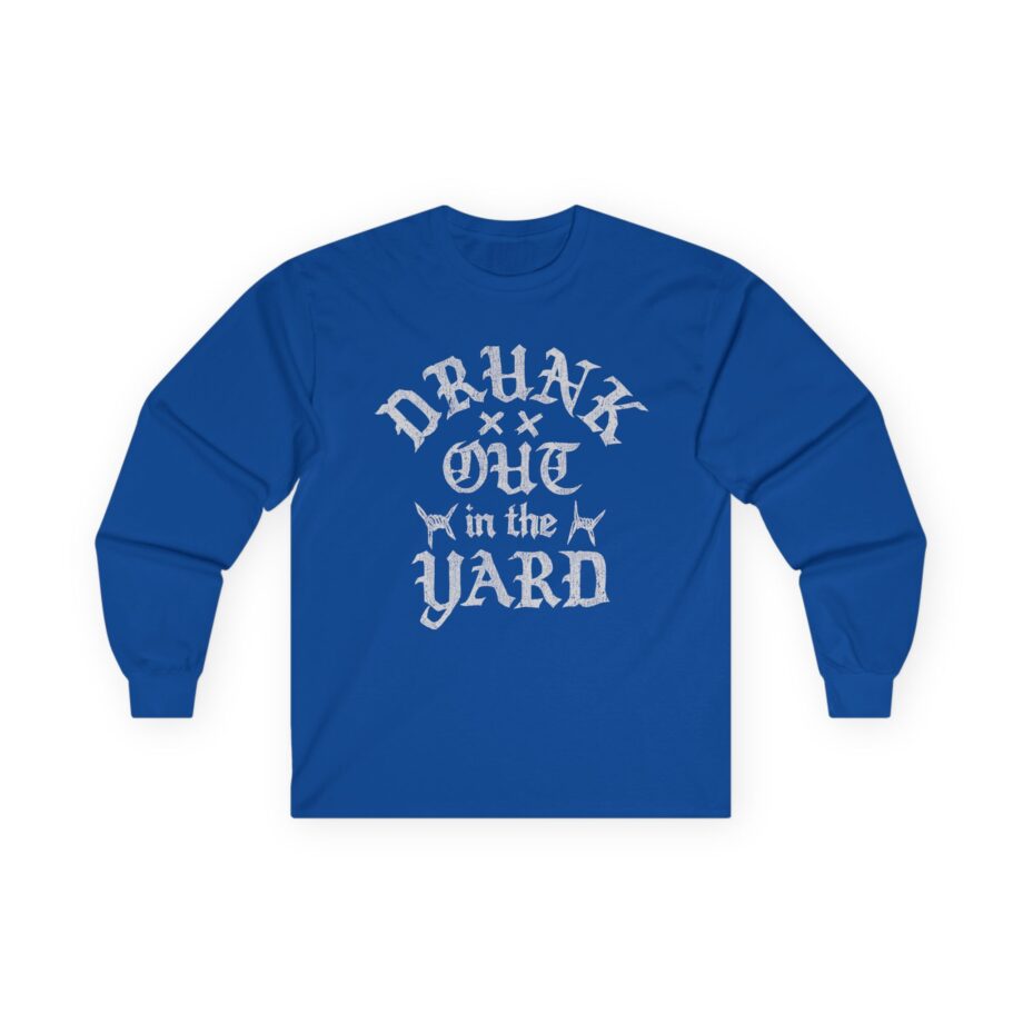 Hardy Drunk Out in the Yard Unisex Ultra Cotton Long Sleeve Tee