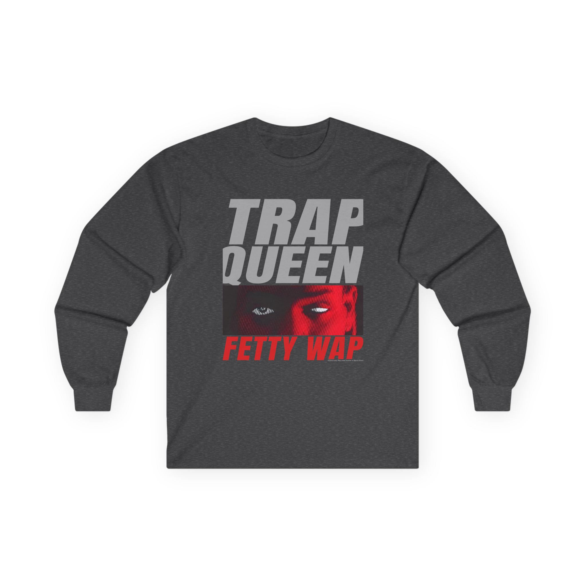 Fetty Wap Trap Queen Unisex Ultra Cotton Long Sleeve Tee