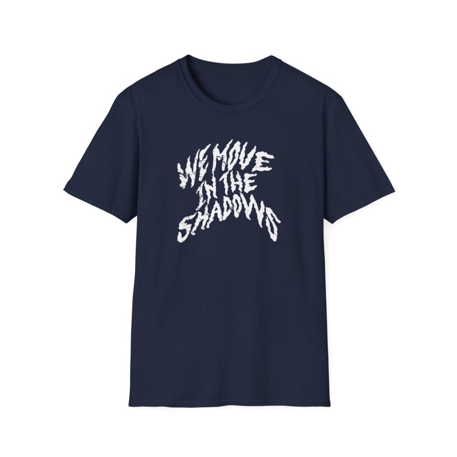 Charlotte Dobre We Move in the Shadows Unisex Softstyle T-Shirt