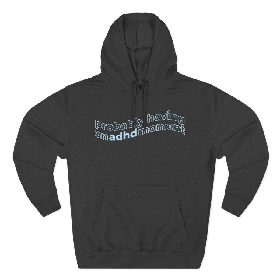 Kallmekris Probably having an adhd moment Three-Panel Fleece Hoodie