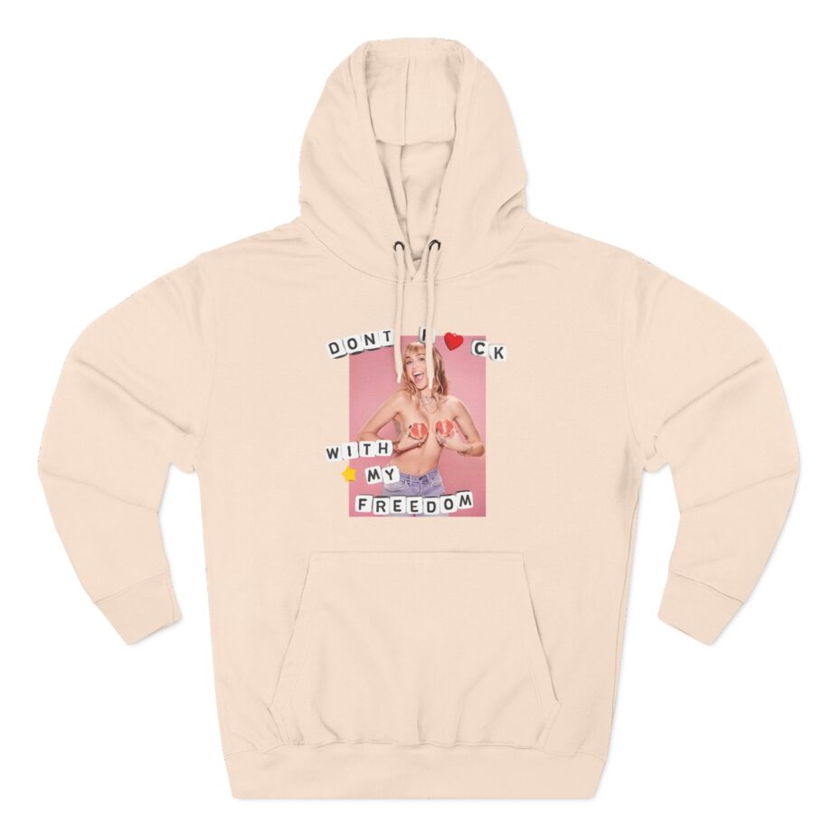 Miley Cyrus Dont Fuck With My Freedom Three-Panel Fleece Hoodie
