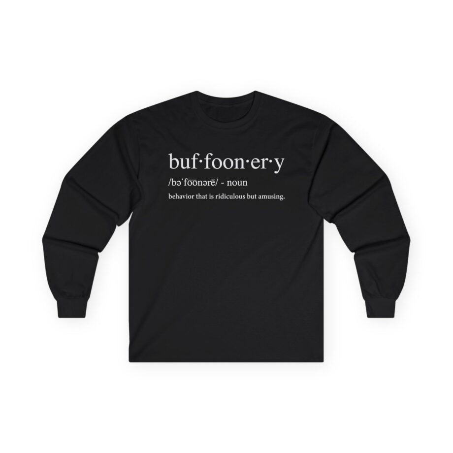 Lofe Buffoonery Unisex Ultra Cotton Long Sleeve Tee