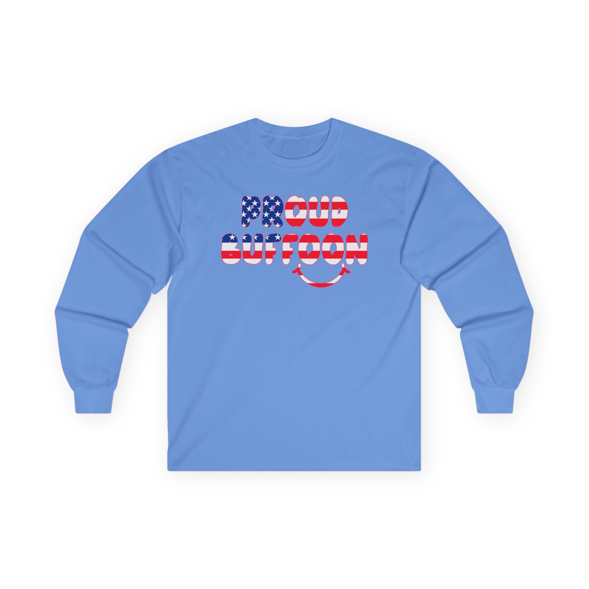 Lofe Proud Buffoon Unisex Ultra Cotton Long Sleeve Tee