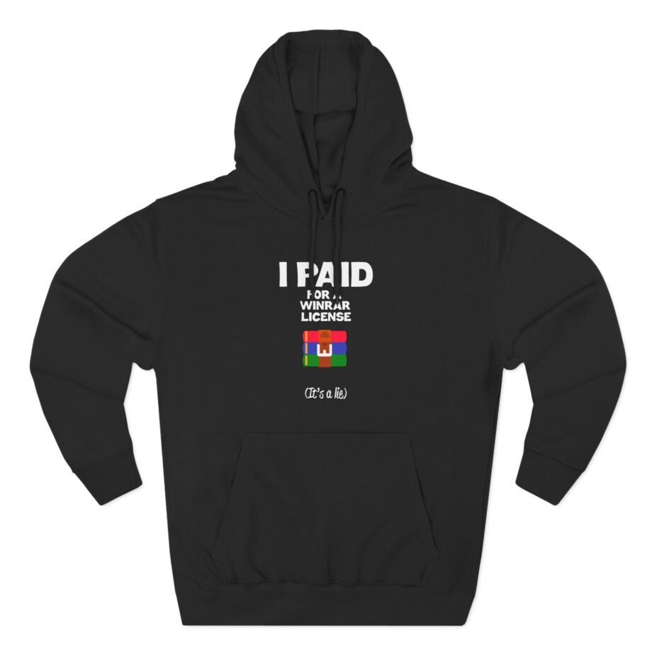 Winrar I Paid for a License Three-Panel Fleece Hoodie