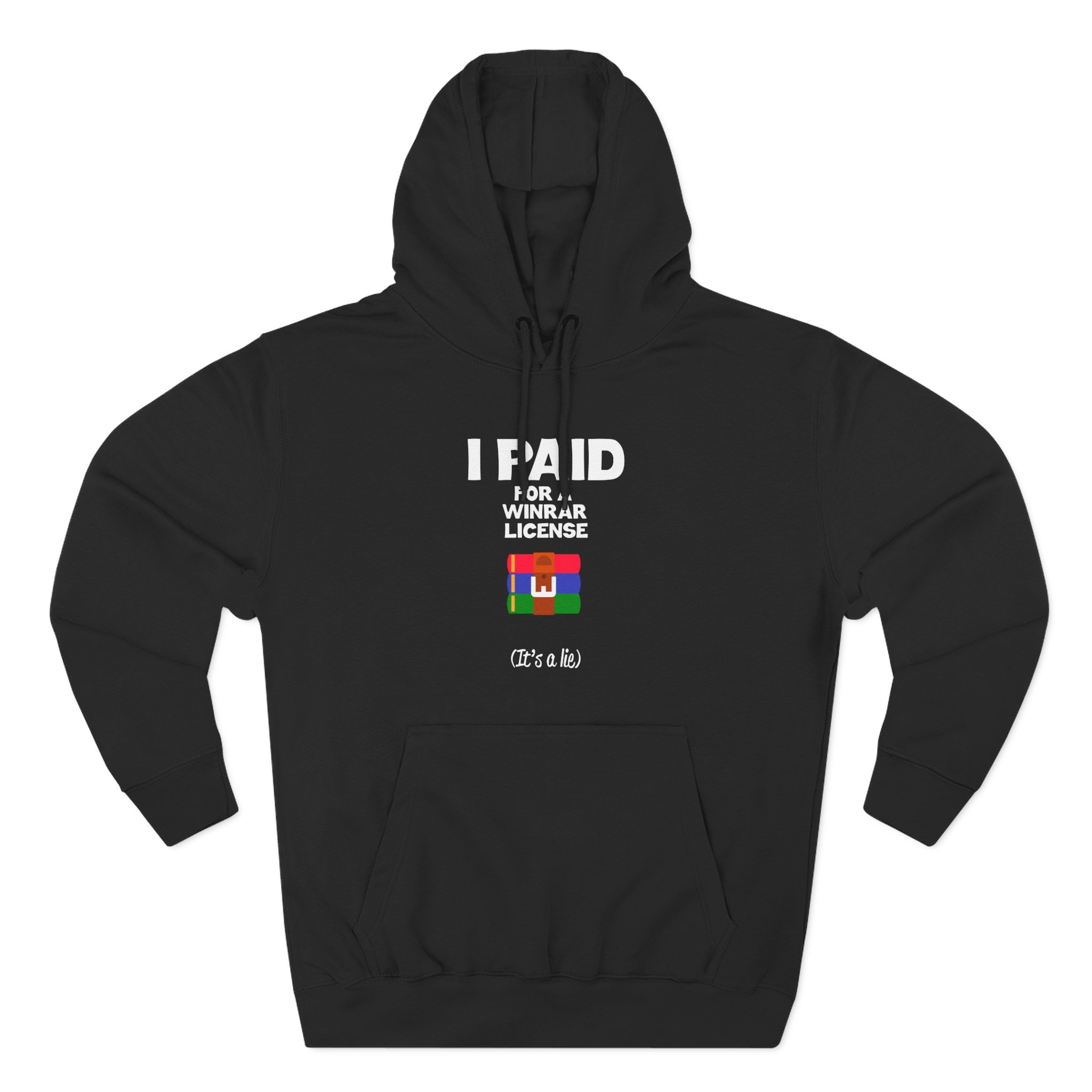 Winrar I Paid for a License Three-Panel Fleece Hoodie