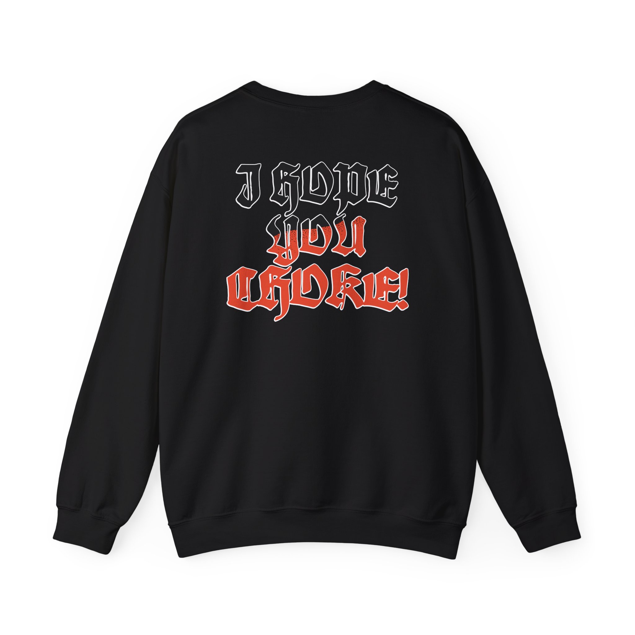 Movements I Hope You Choke Unisex Heavy Blendâ„¢ Crewneck Sweatshirt