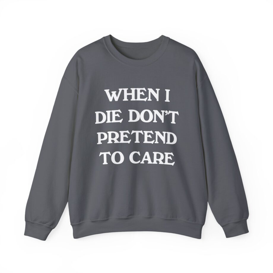 Tierra Whack When I Die Don't Pretend to Care Unisex Heavy Blend™ Crewneck Sweatshirt