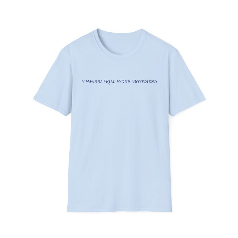 Binchtopia I Wanna Kill Your Boyfriend Baby Unisex Softstyle T-Shirt