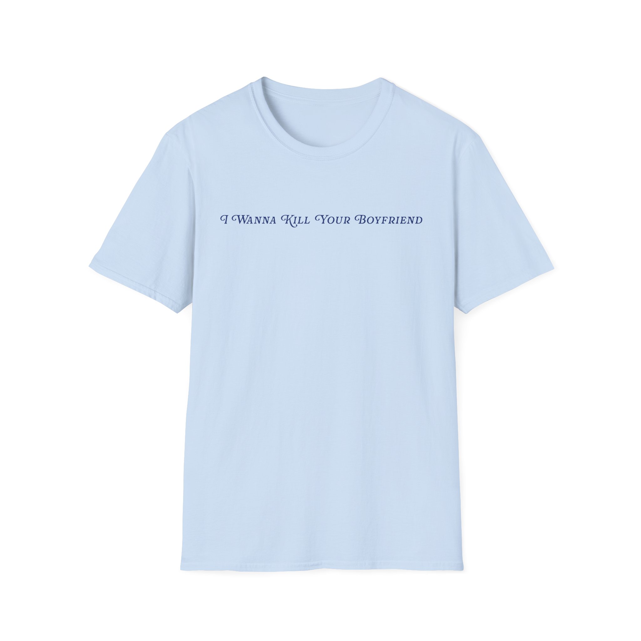 Binchtopia I Wanna Kill Your Boyfriend Baby Unisex Softstyle T-Shirt