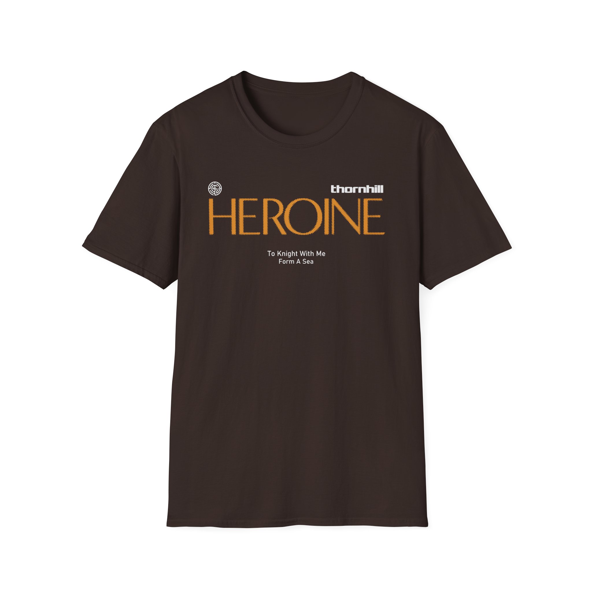 Thornhill Heroine To knight with me Form a sea Unisex Softstyle T-Shirt