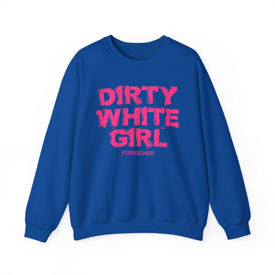 Foreigner Dirty White Girl Unisex Heavy Blend™ Crewneck Sweatshirt