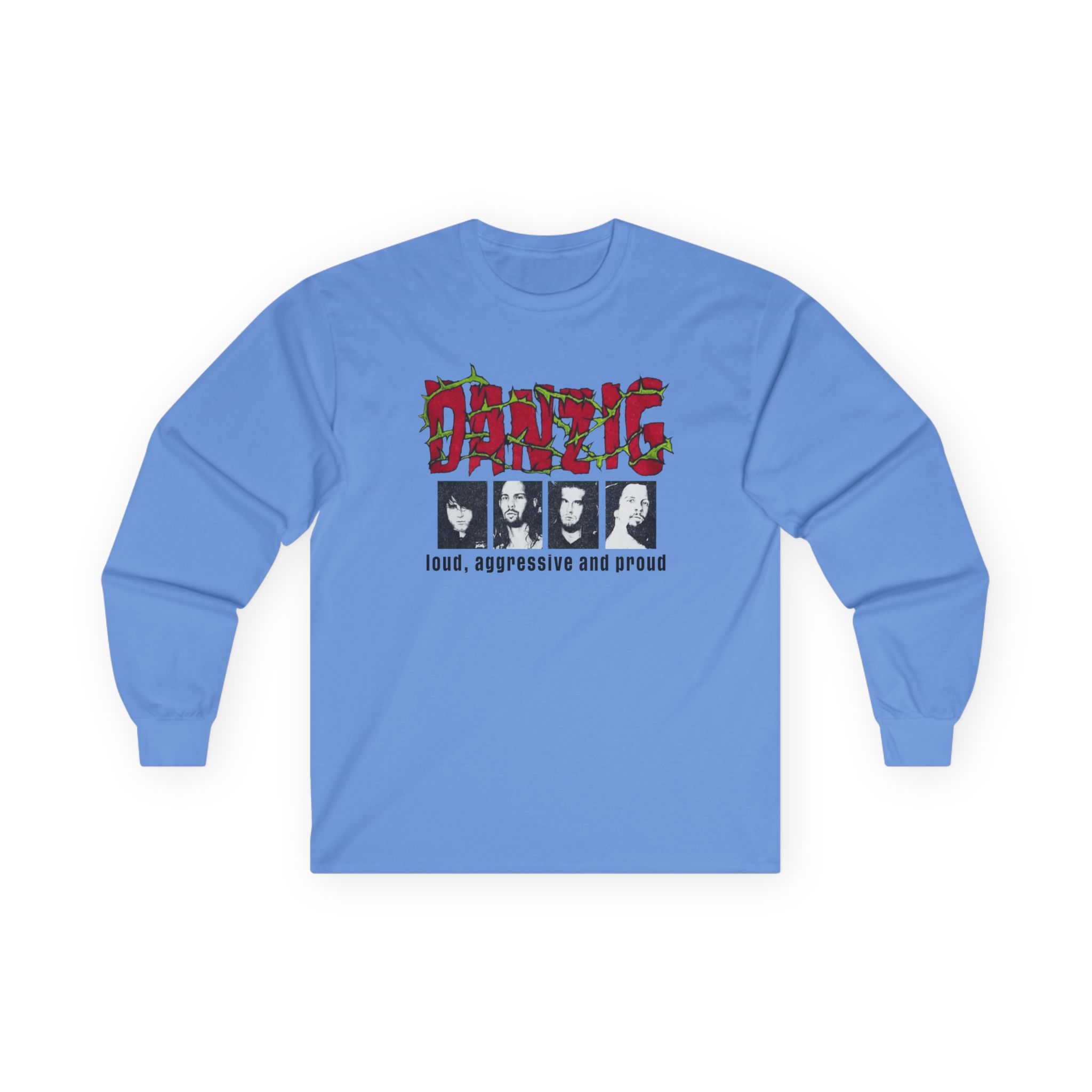 Danzig Loud Aggressive and Proud Unisex Ultra Cotton Long Sleeve Tee