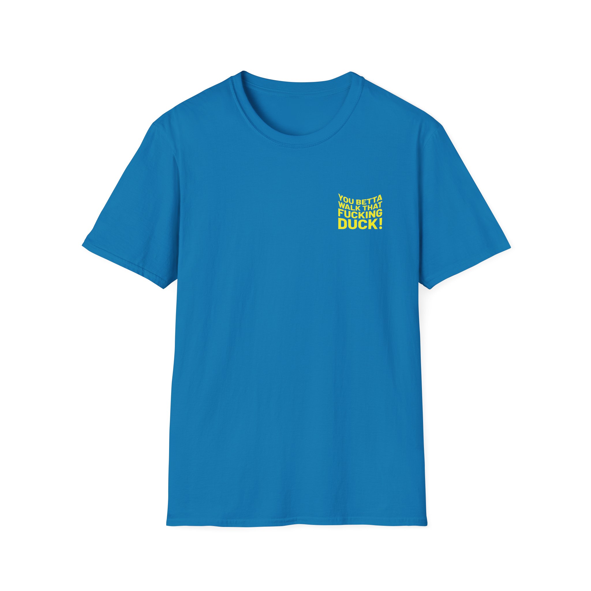 Anetra You Betta Unisex Softstyle T-Shirt